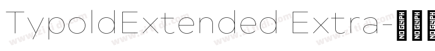 TypoldExtended Extra字体转换 TypoldExtended Extra字体转换